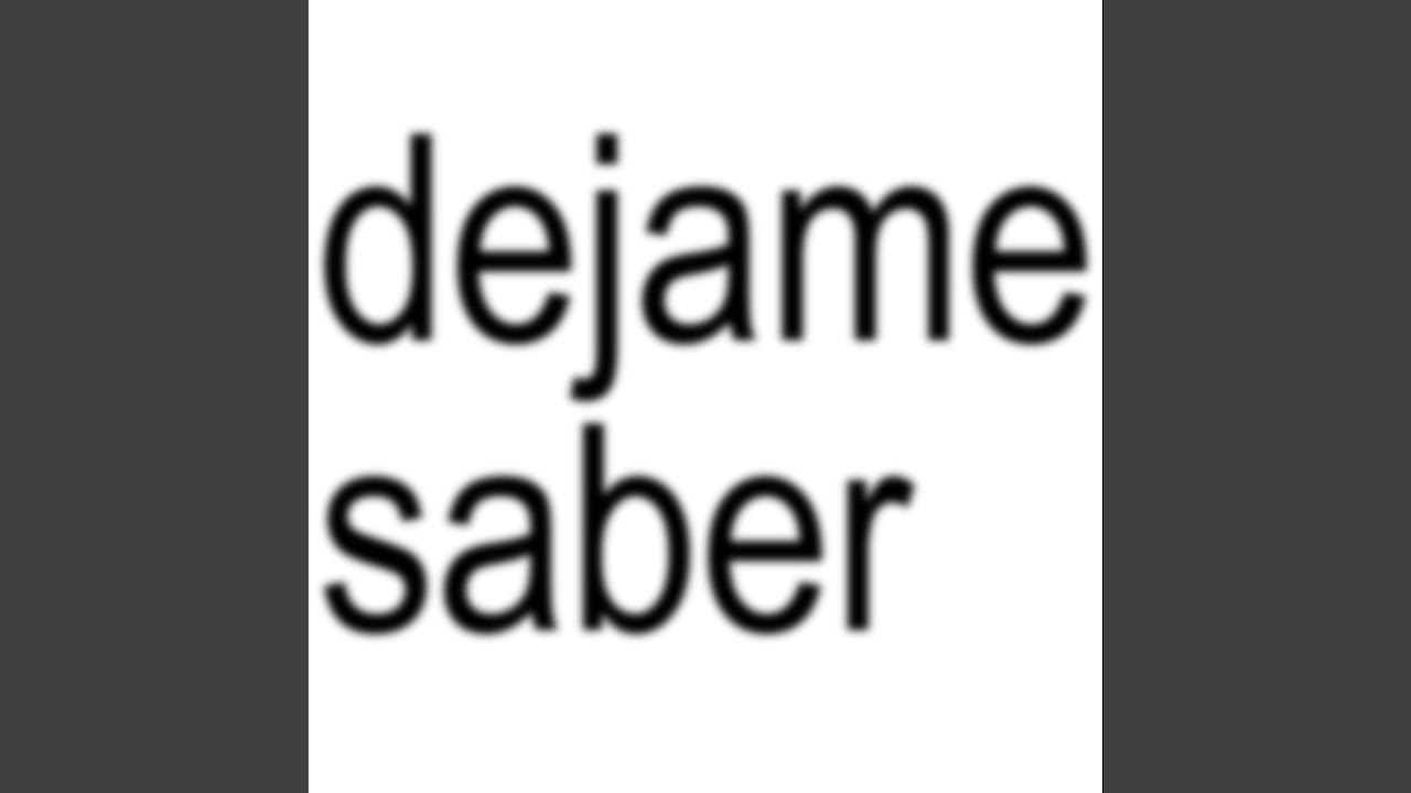 dejame saber