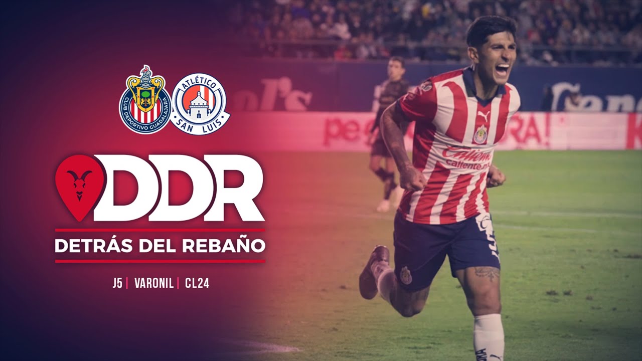 Noche redonda de Chivas y vence al Atlético de San Luis | Detrás del Rebaño | J5 Clausura 2024