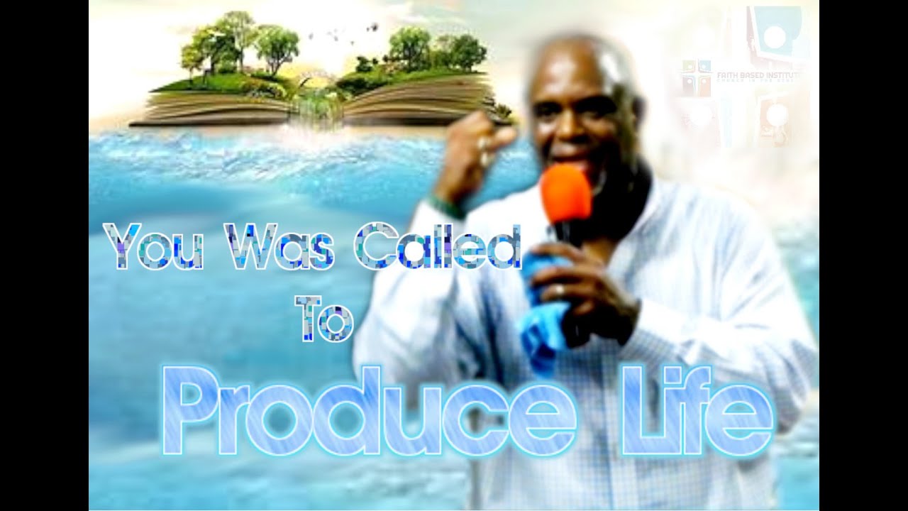 You Was Called To Produce Life