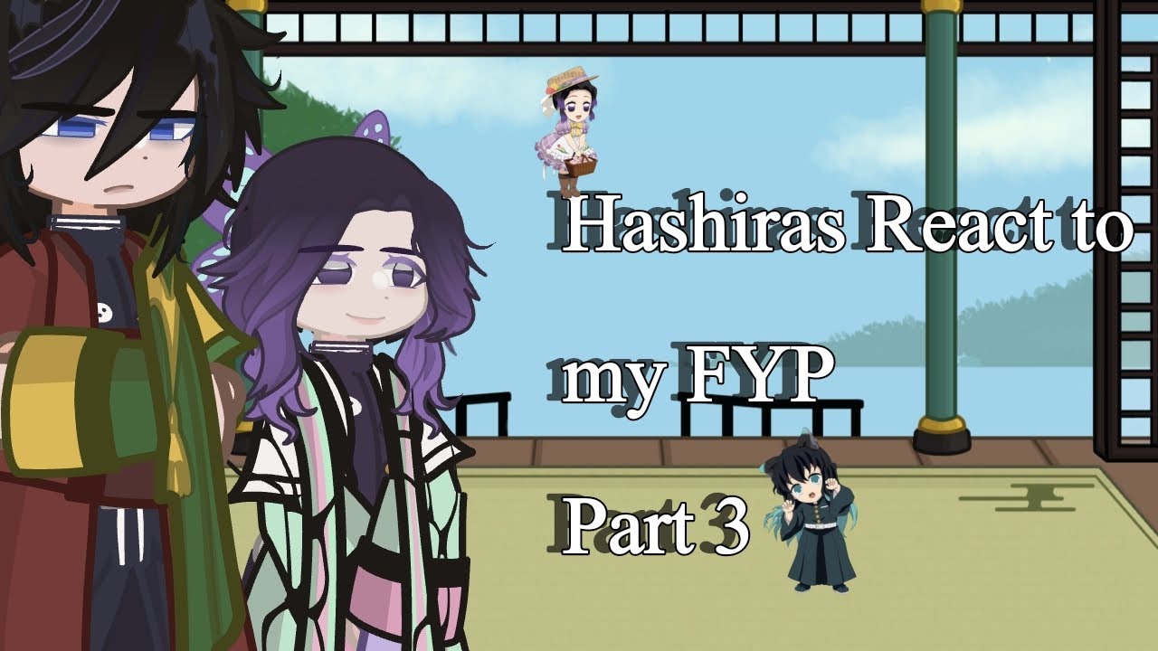 💪🏻Hashiras React to my FYP P.3||GL2||Ships||Angst||Desc!