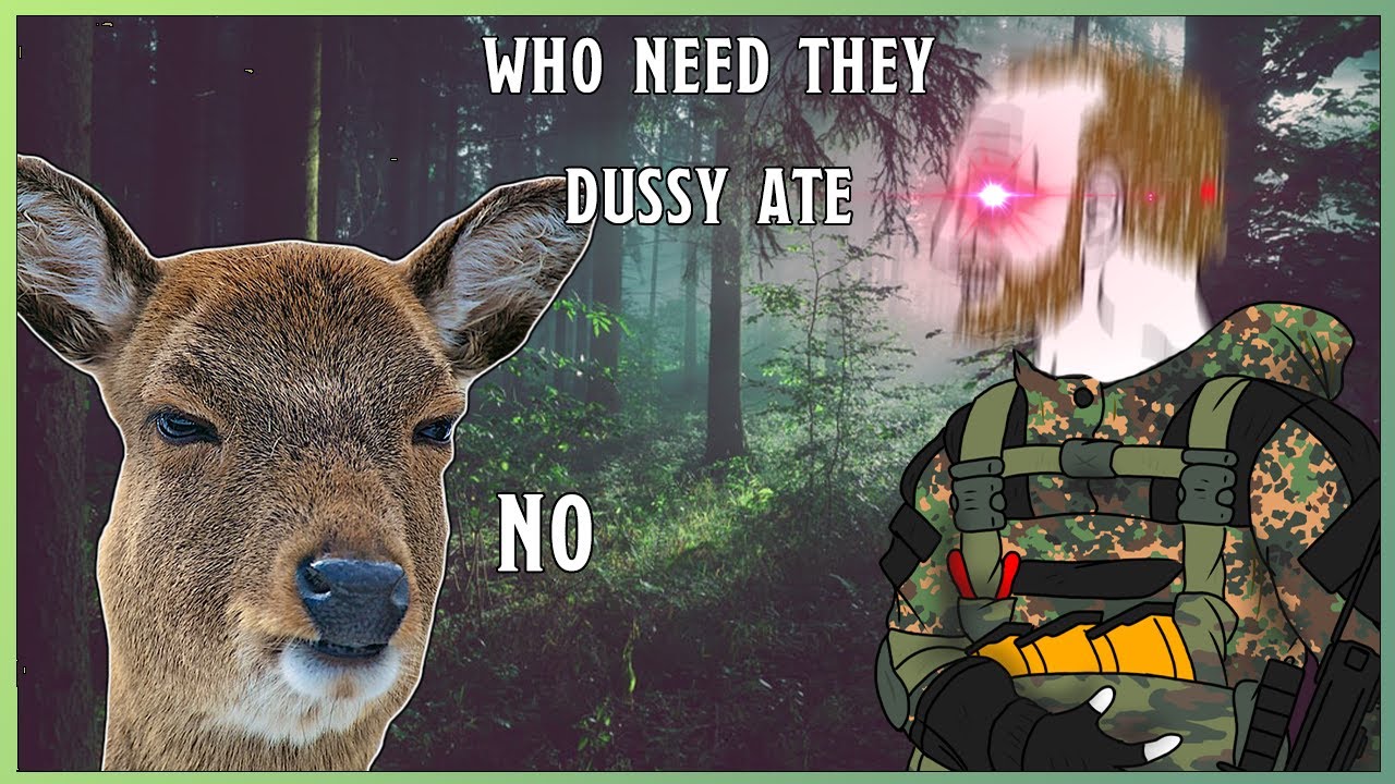 /k/ero The /k/ommando 🦌 Who Need They Dussy Ate!?!?!?!