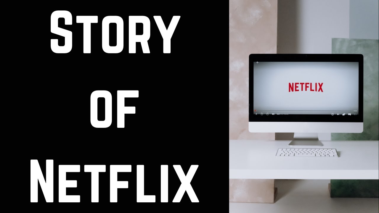 The Incredible Journey of Netflix: How It Became a Global Success