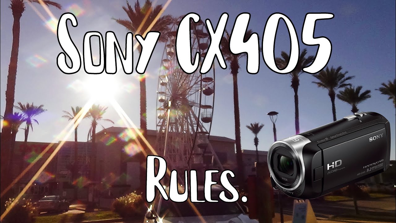 Sony CX405 — моя любимая камера. | (множество примеров видео!) | Лучшая недорогая видеокамера