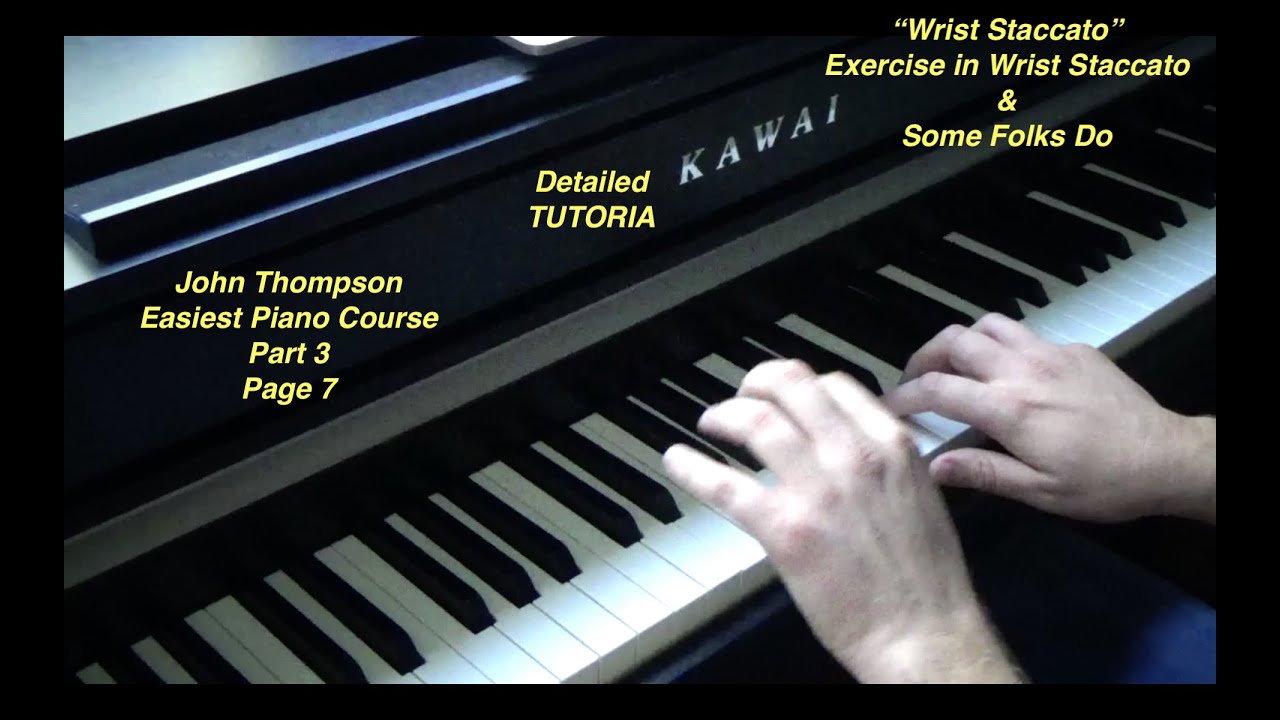 Wrist Staccato – John Thompson's Easiest Piano Course Part 3, Page 7 (Tutorial)