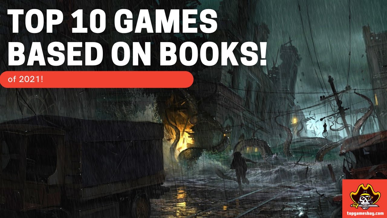 Top 10 Games Based on Books!