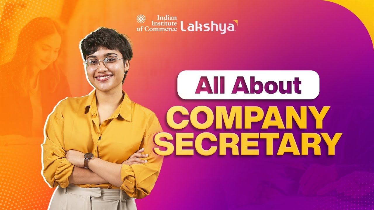 All About Company Secretary (CS) Program | Syllabus, Eligibility, Registration | IIC Lakshya English