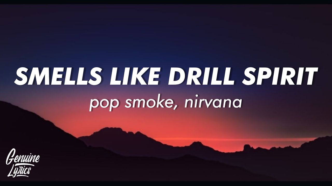Smells Like Drill Spirit - Pop Smoke, Nirvana, (Prod.Saint Cardona) (Lyrics)