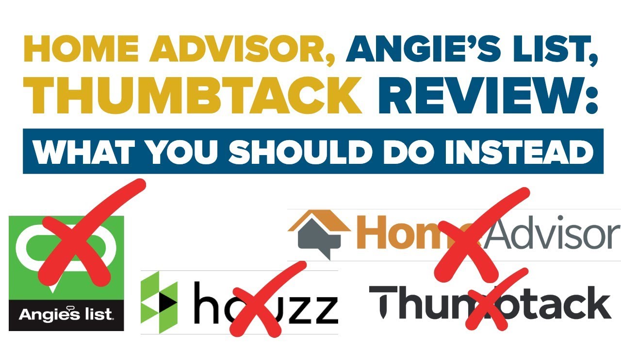 Home Advisor Angie's List & Thumbtack Review: HOW TO QUIT THEM & CONTROL YOUR DESTINY 2019