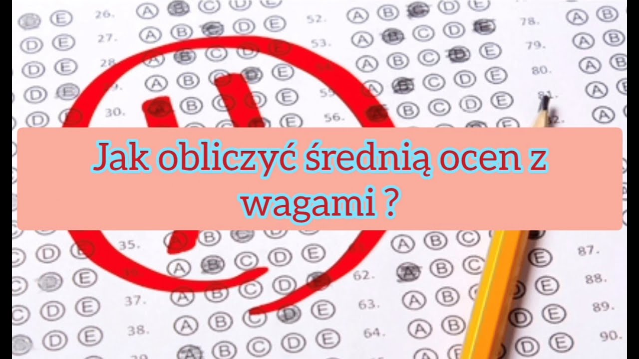 JAK OBLICZYĆ ŚREDNIĄ OCEN Z WAGAMI ?