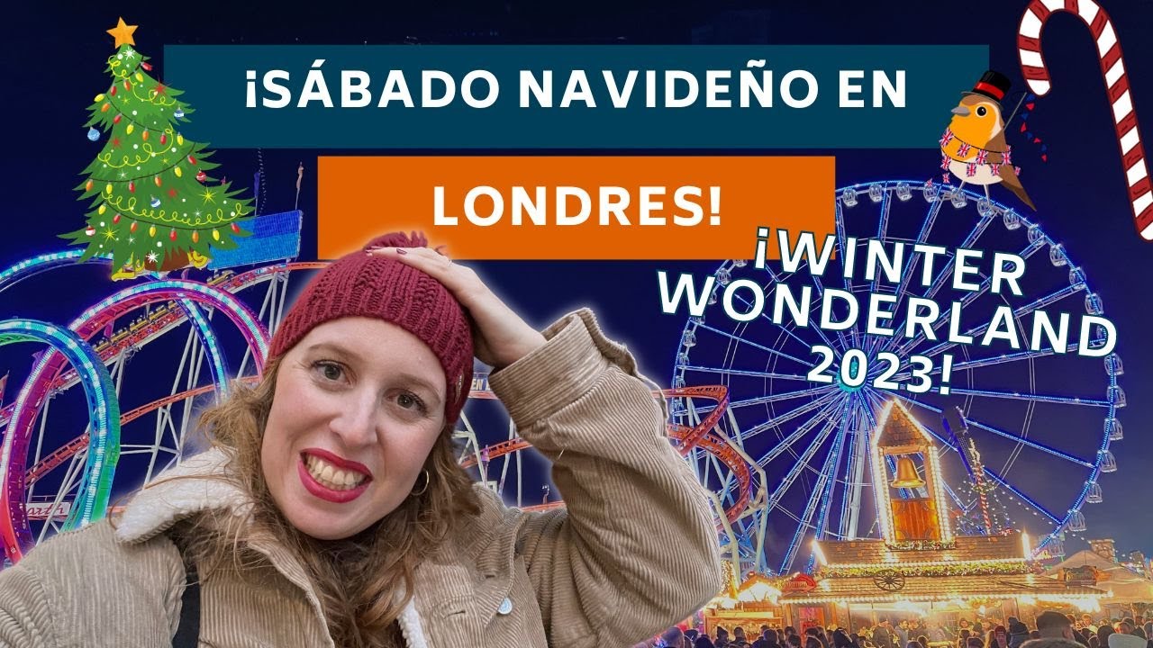 ¡Pasa un sábado navideño en LONDRES con NOSOTROS! ¡Vamos a WINTER WONDERLAND! | LONDRES EN NAVIDAD
