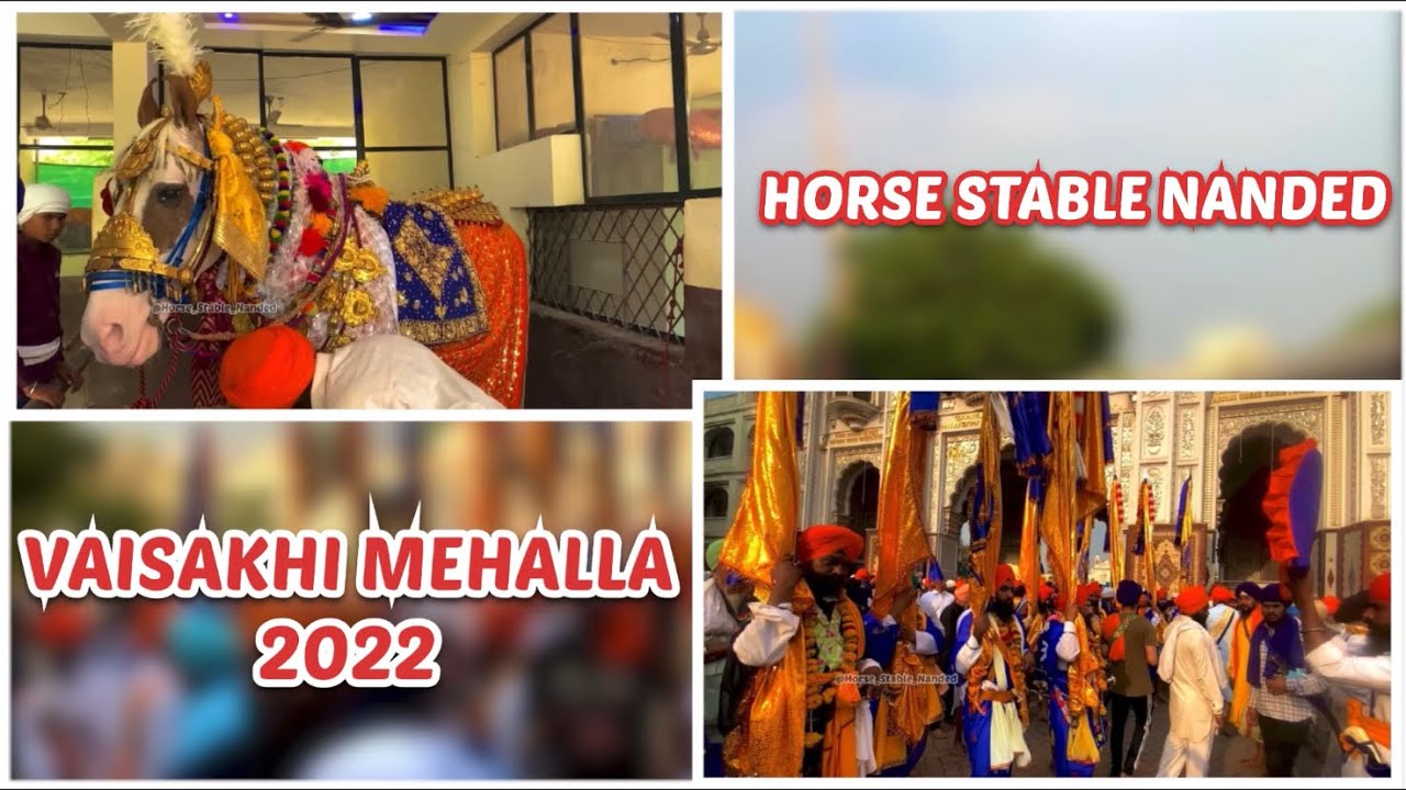 ਵੈਸਾਖੀ ਮਹੱਲਾ ਸ਼੍ਰੀ ਹਜ਼ੂਰ ਸਾਹਿਬ ੨੦੨੨ || VAISAKHI MEHALLA SHRI HAZUR SAHIB 2022 || HORSE STABLE NANDED