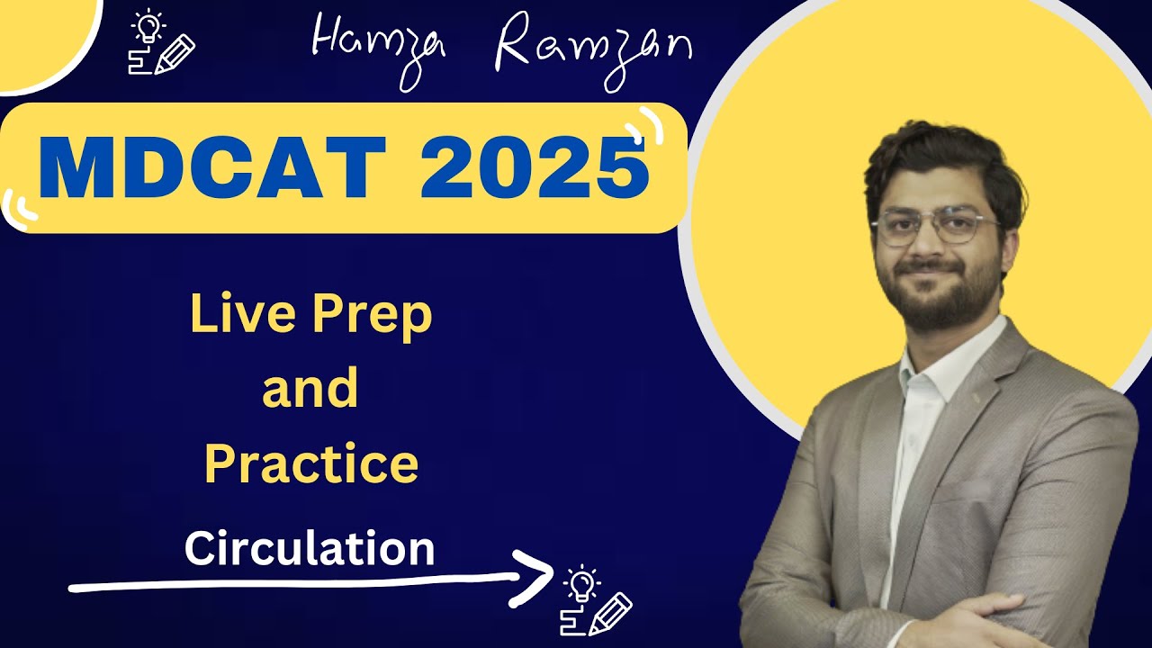 MDCAT 2025 - Live Prep and Practice - Circulation - Hamza Ramzan Lec 2