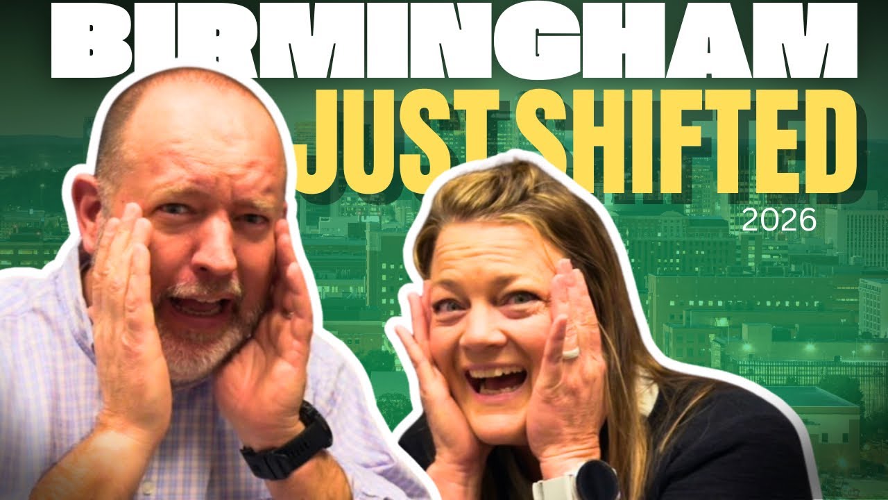 Birmingham Just Shifted-What Buyers & Sellers Need To Know In 2026