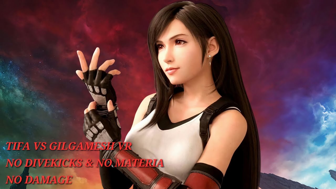 FF7 REBIRTH : TIFA VS GILGAMESH VR [ NO MATERIA & NO DIVEKICKS / NO DAMAGE ] 