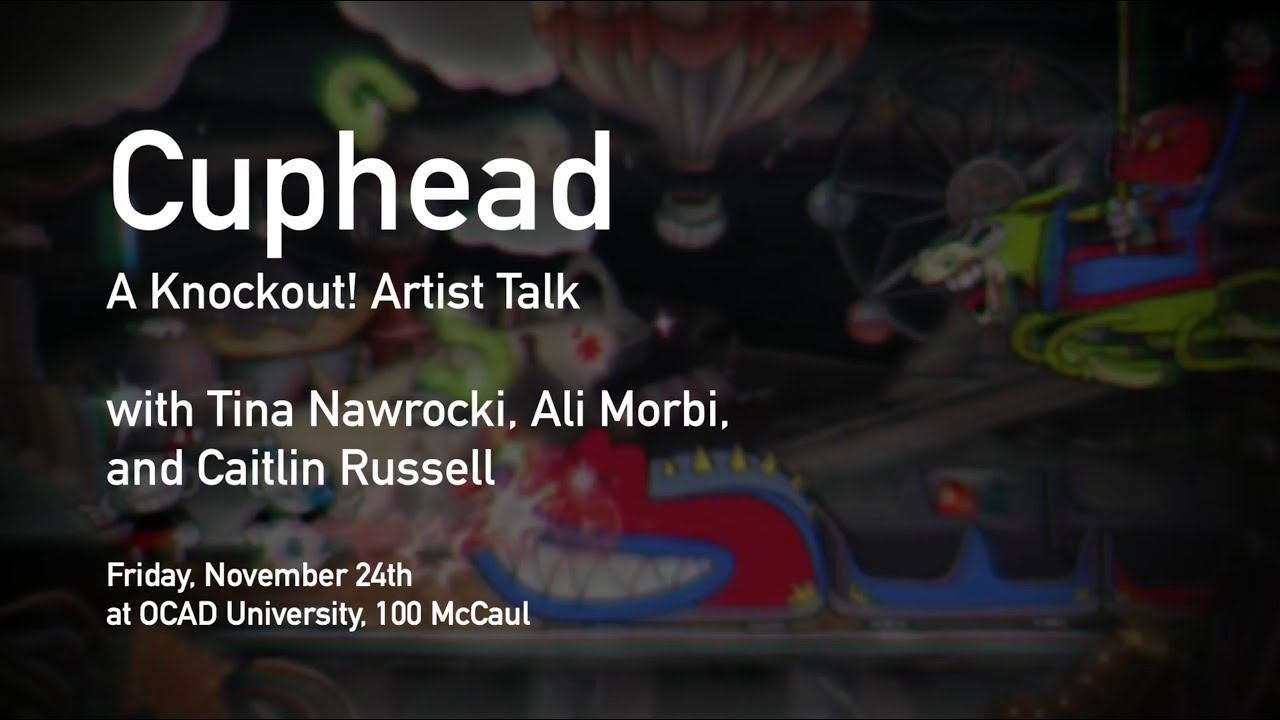 Cuphead - A Knockout! Artist Talk - Nov 24, 2017