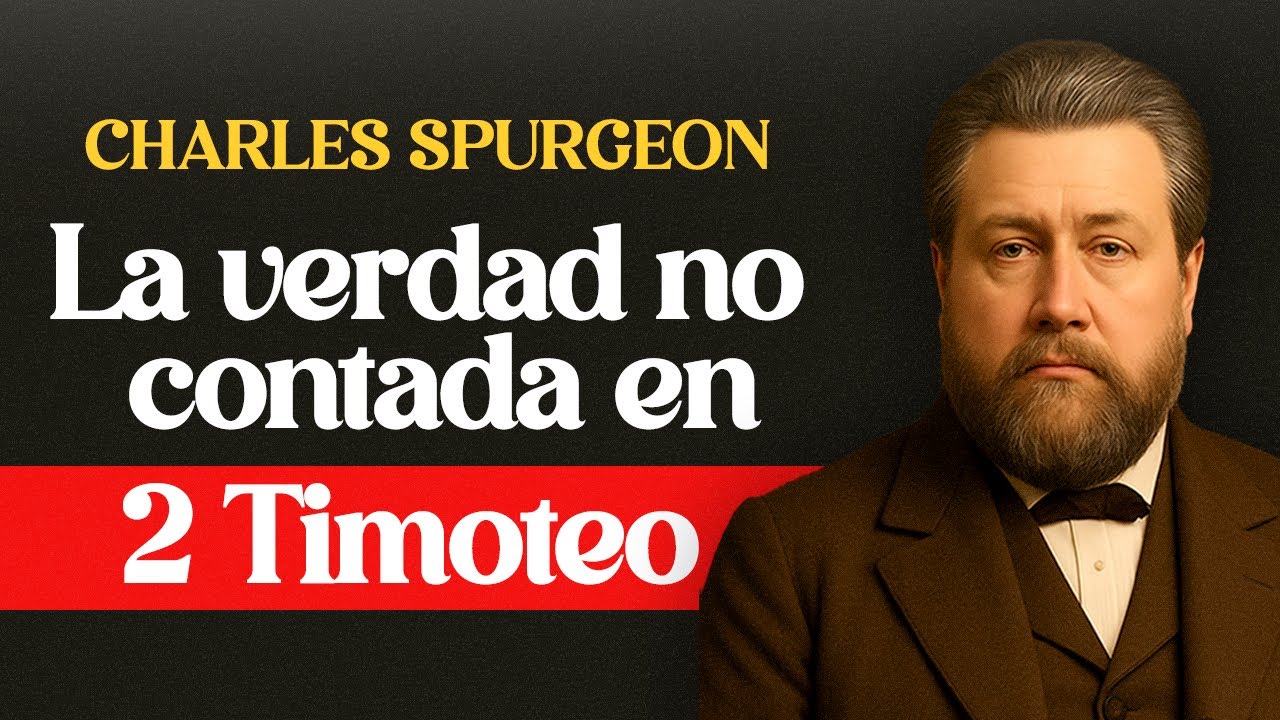 La verdad desconocida en 2 Timoteo - Charles Spurgeon