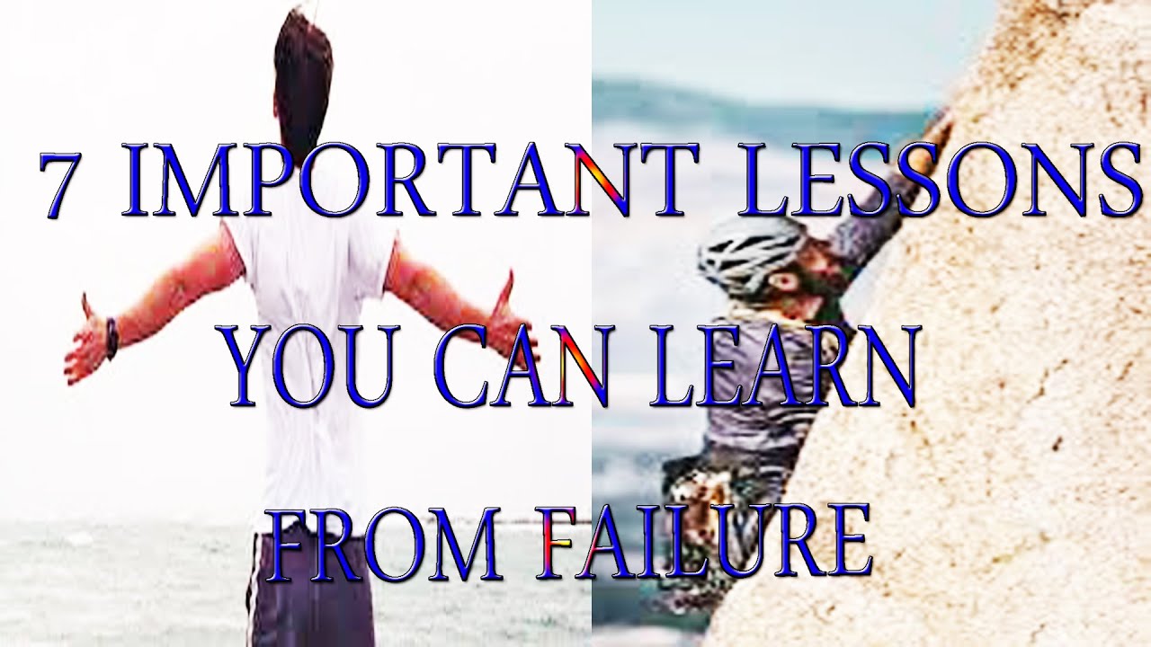7 Important Lessons You Can Learn From Failure