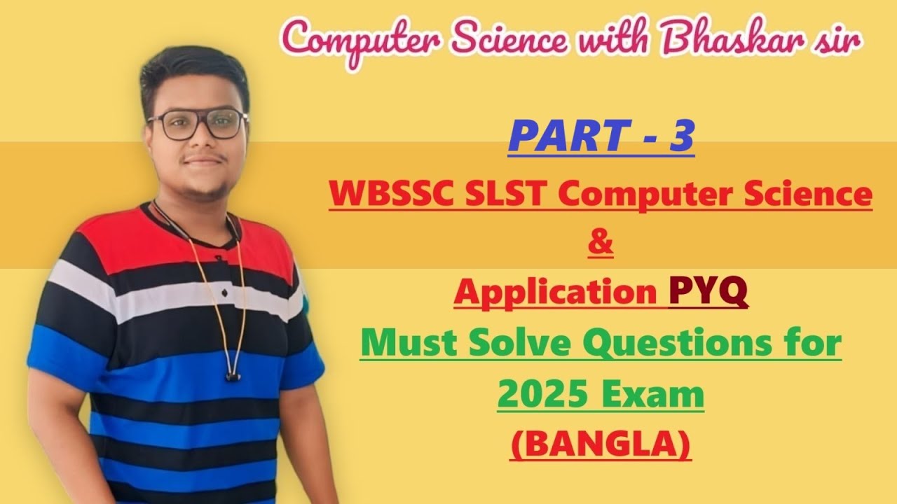 Part 3 | WBSSC SLST Computer Science & Application PYQ | Must Solve Questions for 2025 Exam (BANGLA)