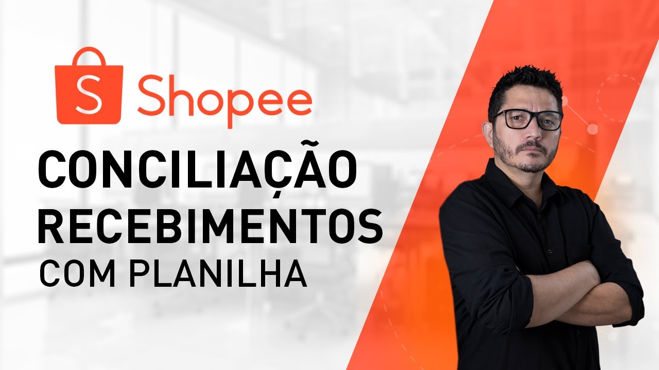 COMO FAZER CONCILIAÇÃO DE VENDAS E PAGAMENTO DE PEDIDOS NA SHOPEE. PASSO A PASSO COM PLANILHA
