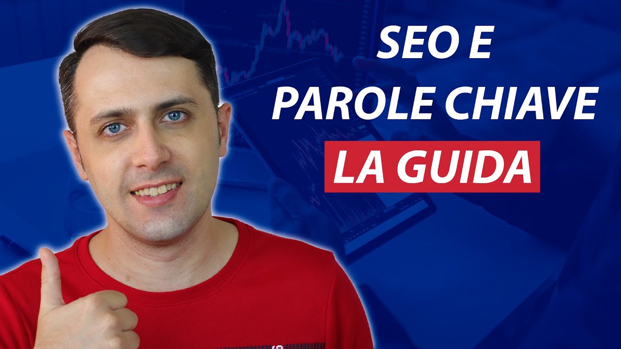 SEO e Parole Chiave: guida alla scelta per posizionarsi Online!