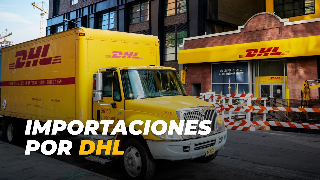 ✈️ Importando por DHL: Aprende a usar DHL para tus importaciones