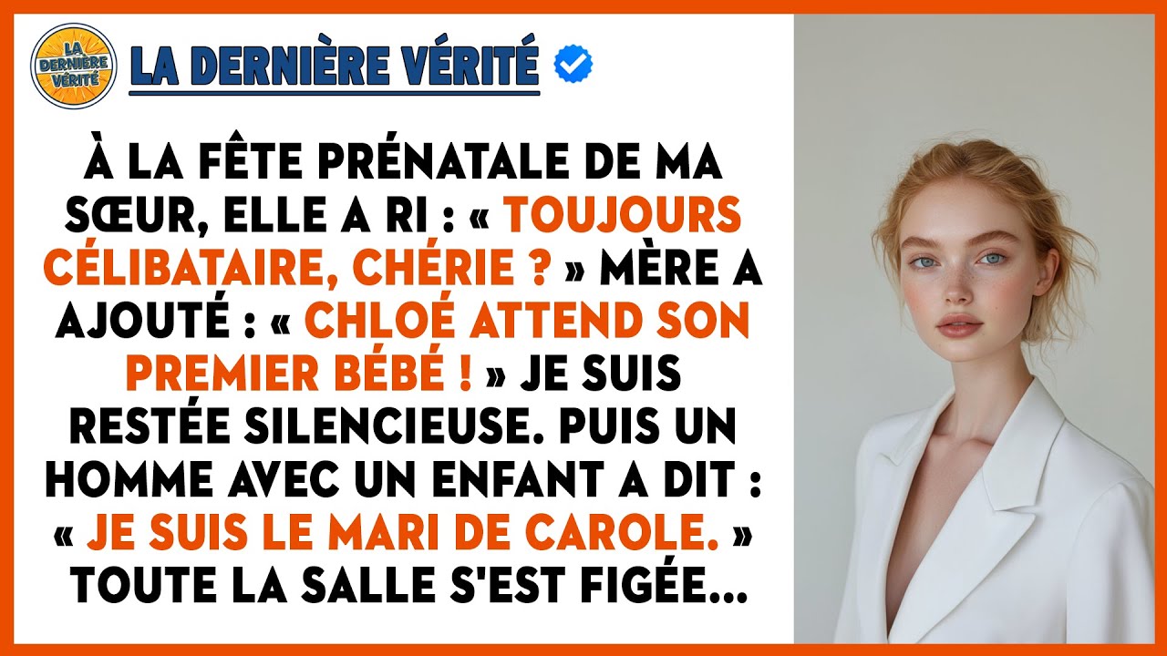 À La Fête Prénatale De Ma Sœur, Elle A Ri De Mon Célibat. Puis Un Homme Avec Un Enfant Est Entré...
