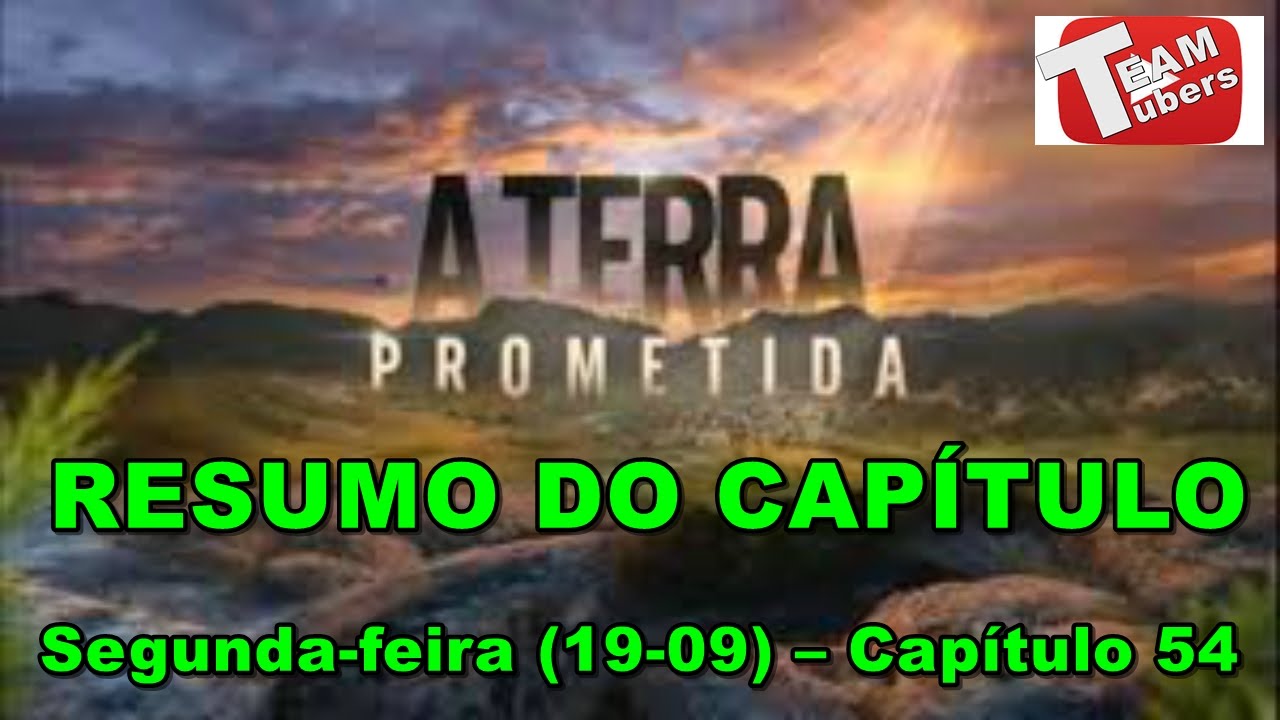 A Terra Prometida - Resumo do Capítulo - Segunda-feira (19-09) – Capítulo 54