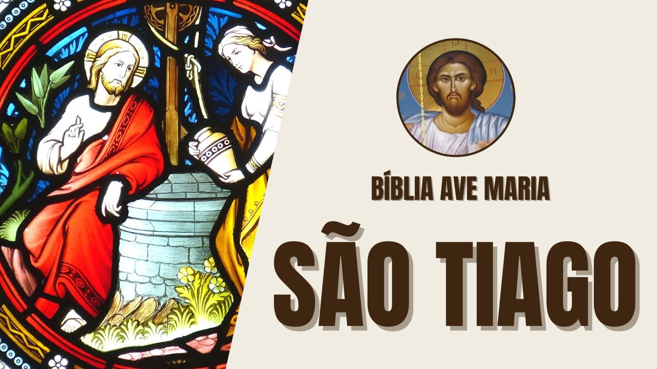 São Tiago - Fé Viva e Ação Justa - Bíblia Ave Maria