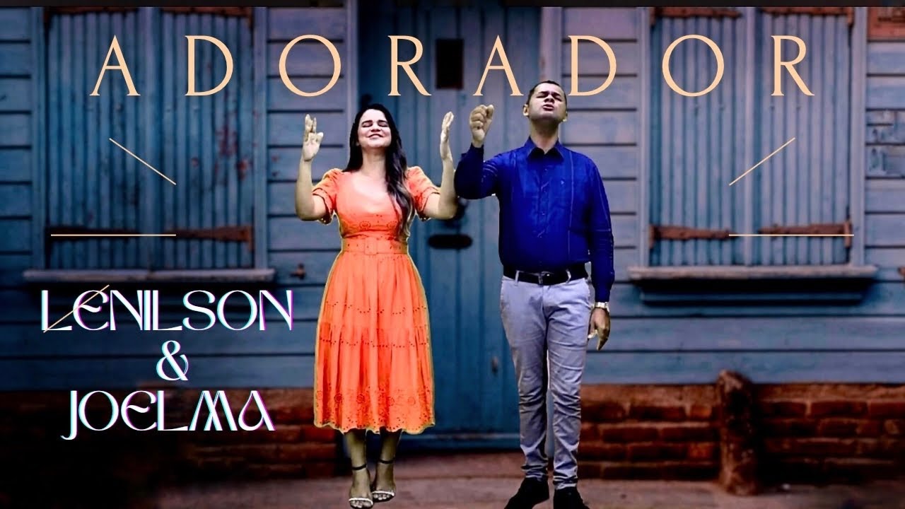 Adorador - Lenilson & Joelma