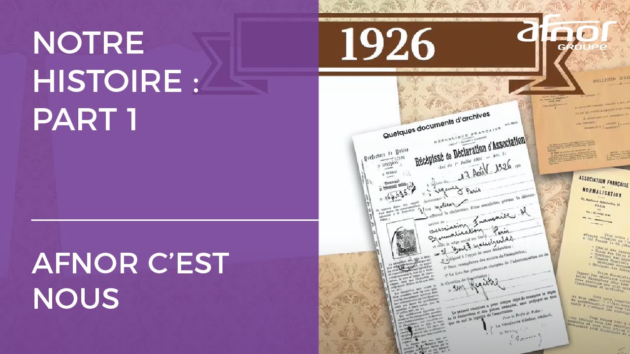 EPISODE 1 - 90 ann&eacute;es d&rsquo;AFNOR : l&rsquo;association AFNOR