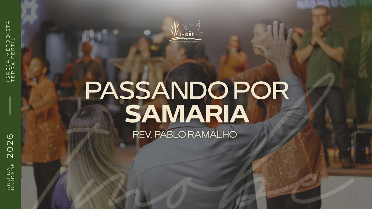 PASSANDO POR SAMARIA - Rev. Pablo Ramalho | 01.02