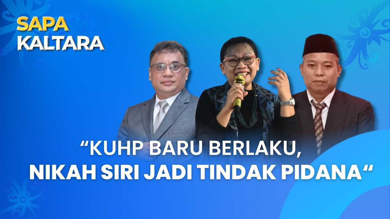 SAPA KALTARA - KUHP BARU BERLAKU, NIKAH SIRI JADI TINDAK PIDANA
