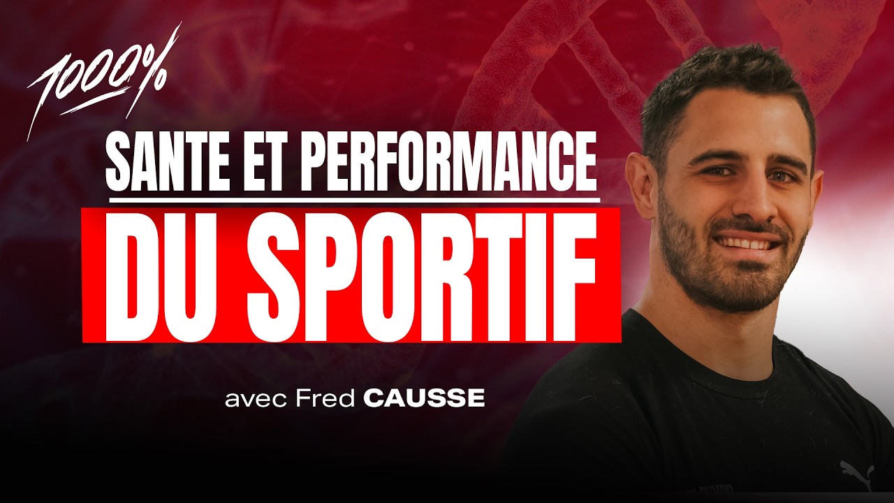 SANTE ET PERFORMANCE DU SPORTIF AVEC FRED CAUSSE