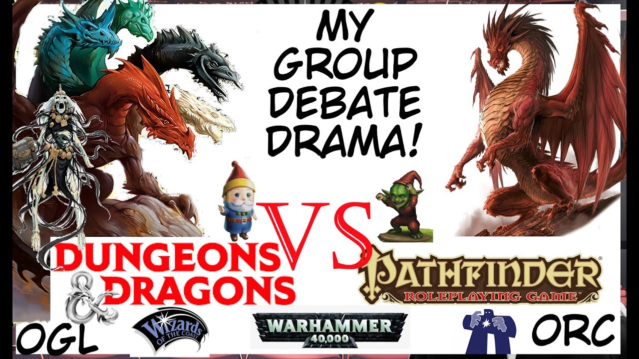 Actual TTRPG Debate Drama /  D&D VS Pathfinder /   OGL VS ORC / Quiting ?