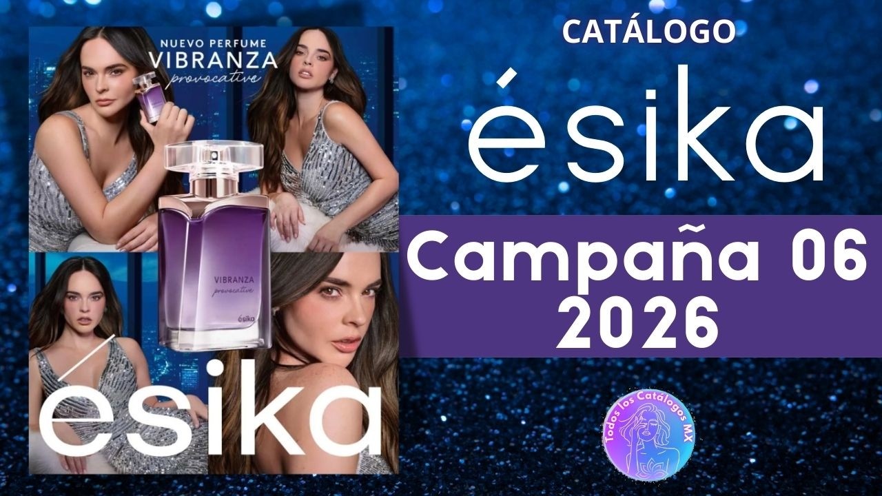 🌸🔥 Catálogo ÉSIKA Campaña 06 2026 | Nuevo Perfume VIBRANZA a Solo $369.90 😍✨