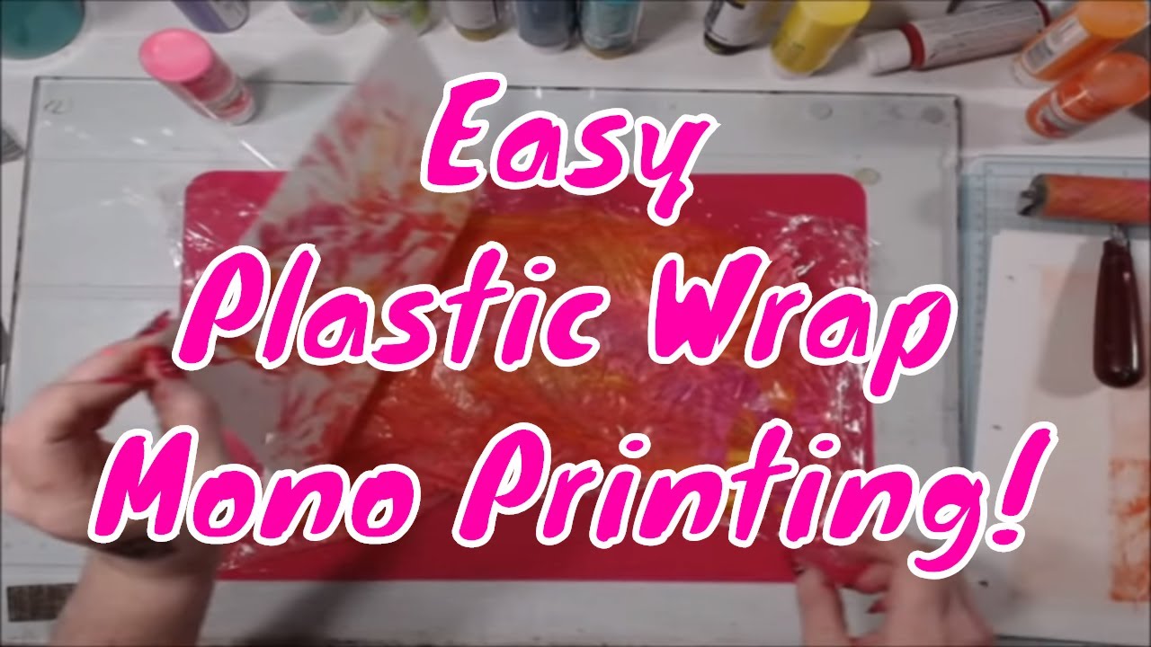 Saran Wrap Mono Printing DIY! Alternate to the Gelli Plate!