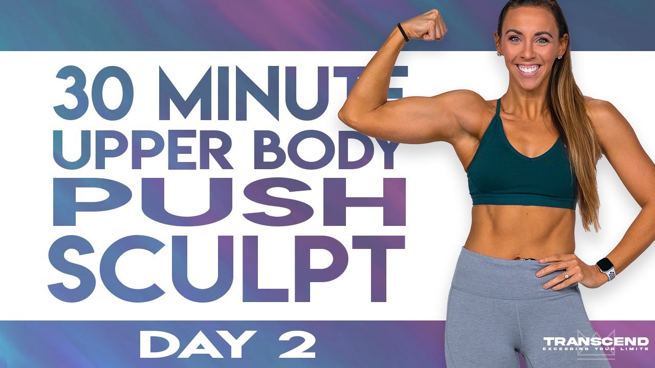 30 Minute Upper Body Push Sculpt Workout  | TRANSCEND - Day 2