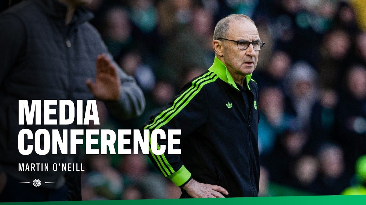 Post Match Media Conference | Martin O'Neill | Celtic 3-1 Motherwell (14/03/26)