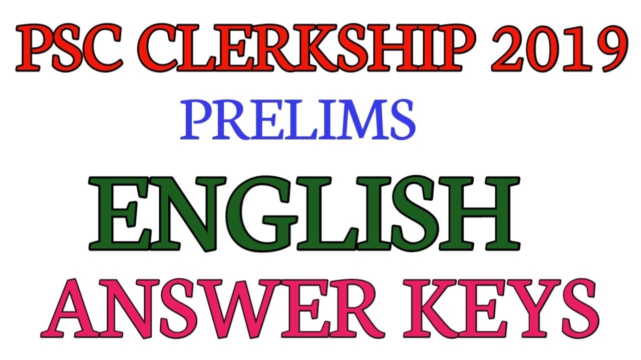 WBPSC CLERKSHIP 2019/ENGLISH ANSWER KEYS/WBCS, PSC MISC, CLERKSHIP, WBP, WBP EXCISE, JUDICIAL
