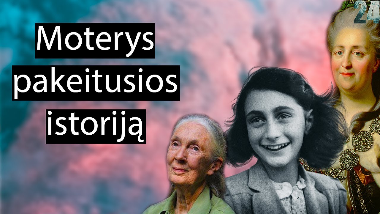 𝟐𝟒 𝐟𝐚𝐤𝐭𝐚𝐢 : Moterys, pakeitusios istoriją