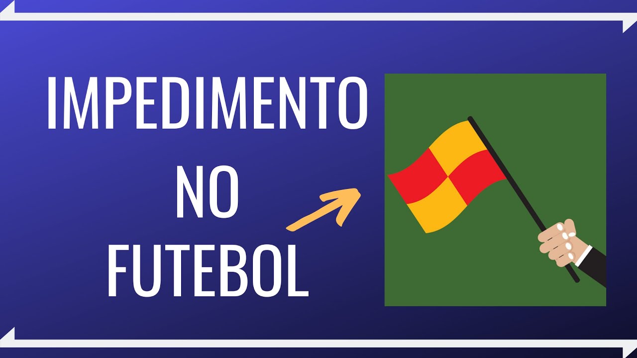 O que é Impedimento no Futebol? Entenda!