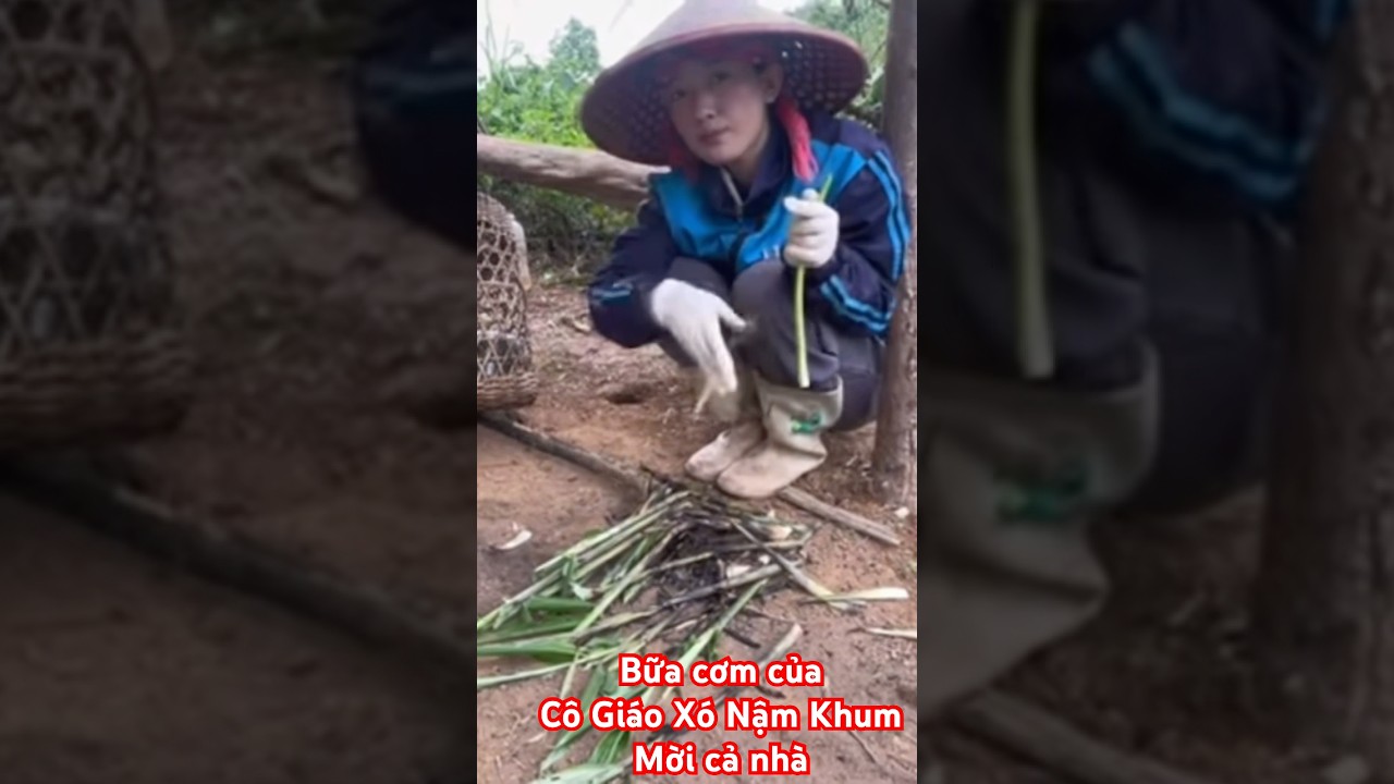 Bữa cơm của C&ocirc; Gi&aacute;o X&oacute; Nậm KhumMời cả nh&agrave; #doanvanbau #cogiaoxo