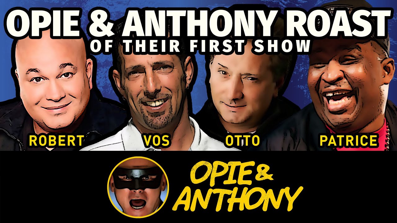 Opie & Anthony - Roast of the First O&A Show - Jun 2007