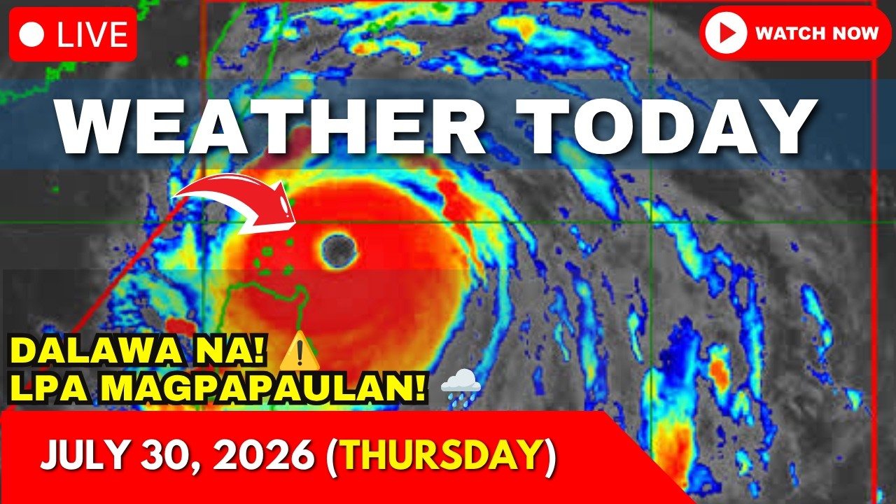 Weather Today Forecast July 30, 2026 (Thursday) | Dalawa na ang LPA! | PAGASA Weather Update
