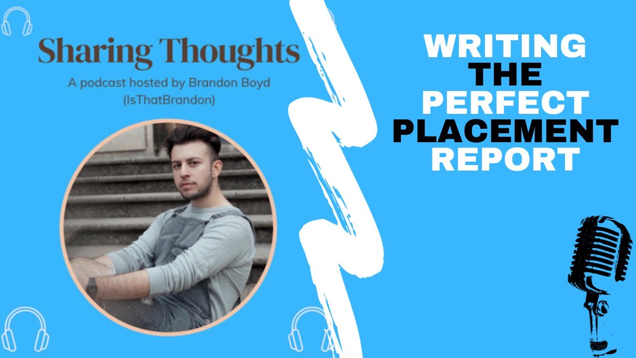 WRITING THE PERFECT PLACEMENT REPORT