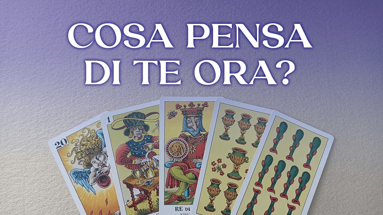 Cosa pensa di te ora? (Tarocchi Interattivi)