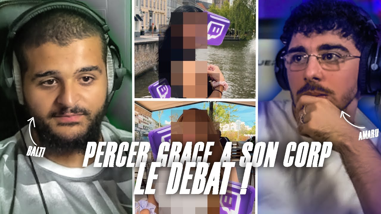 AMARU ET BALTI DEBATTENT : PERCER GRACE A SON CORPS ?