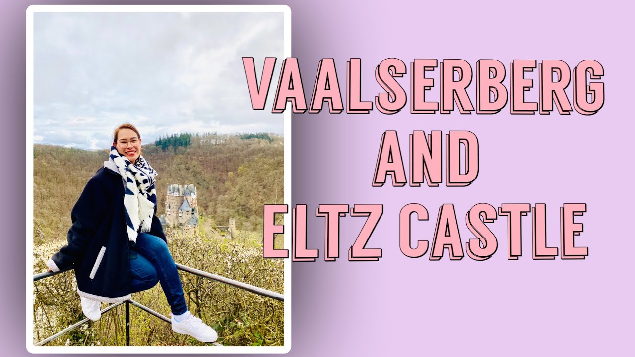 Vaalserberg and Eltz Castle 🇩🇪