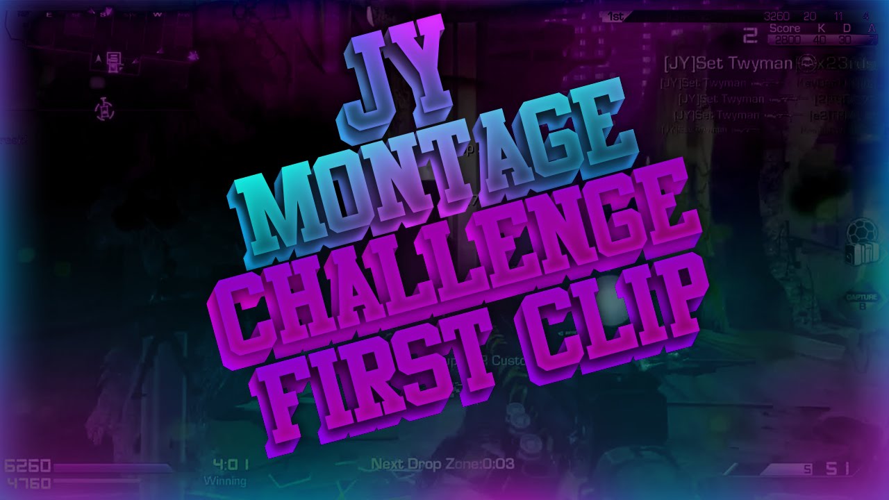 First Clip for Obey Jylos Montage Challenge (JY)