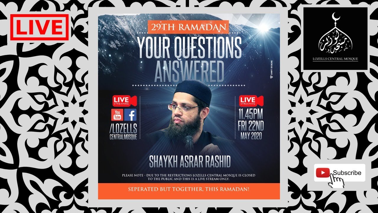 Live: Your Questions Answered With Shaykh Asrar Rashid | Lozells Central Mosque | 29th Ramadan